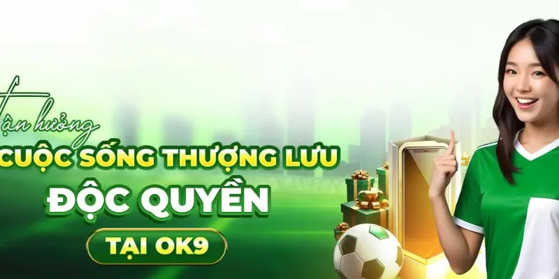 độc quyền vip ok9