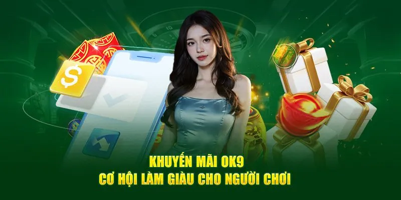 Hướng dẫn tham gia sự kiện khuyến mãi độc quyền VIP OK9