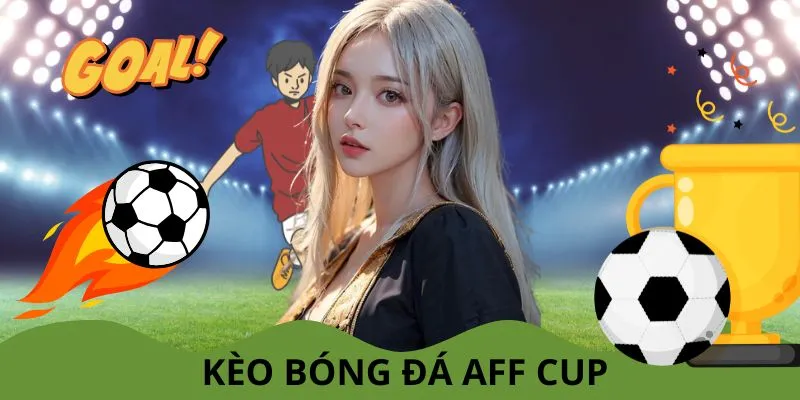 kèo bóng đá aff cup