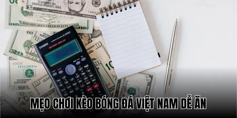 Mẹo tham gia bóng đá Việt Nam hay của các chuyên gia