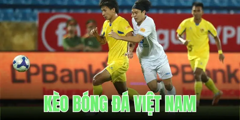 Kèo bóng đá việt nam