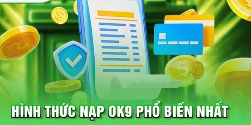 Những chính sách quy định về nạp tiền OK9